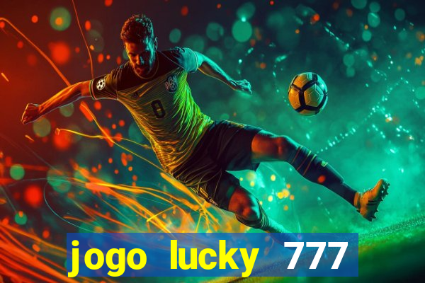 jogo lucky 777 paga mesmo