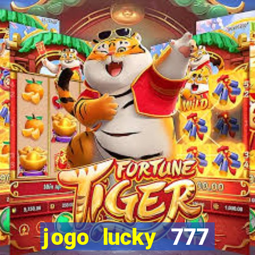 jogo lucky 777 paga mesmo