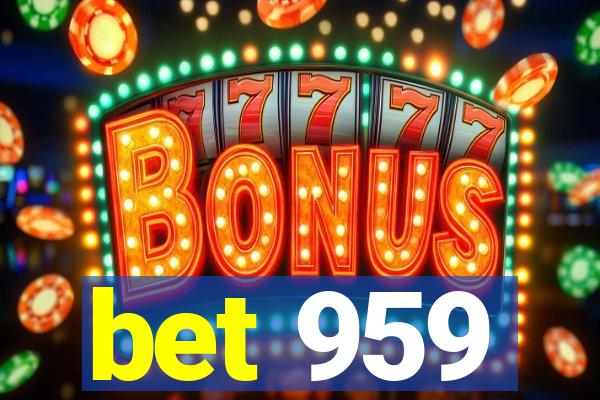 bet 959