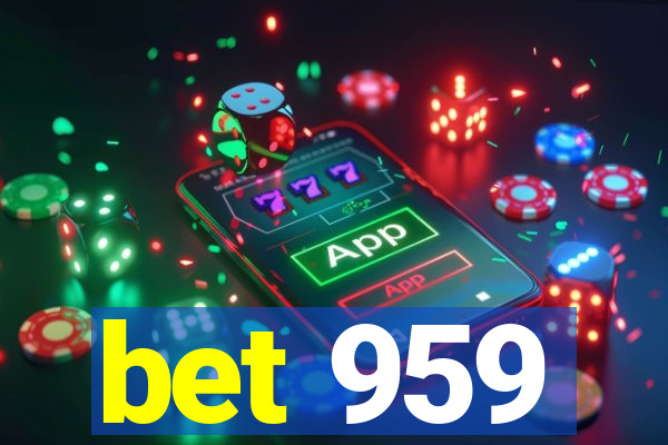 bet 959