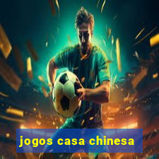 jogos casa chinesa