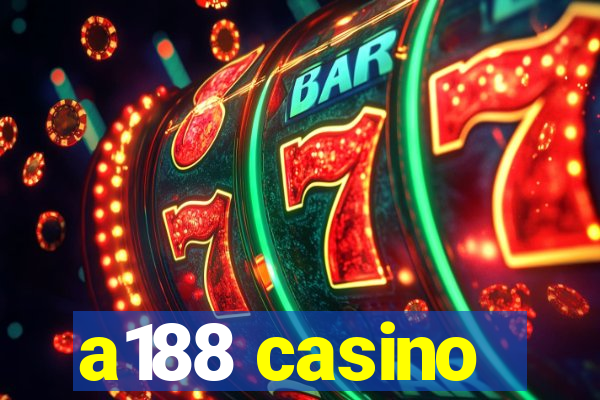 a188 casino