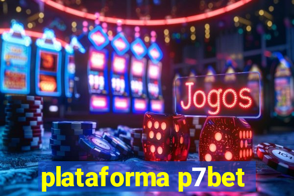 plataforma p7bet