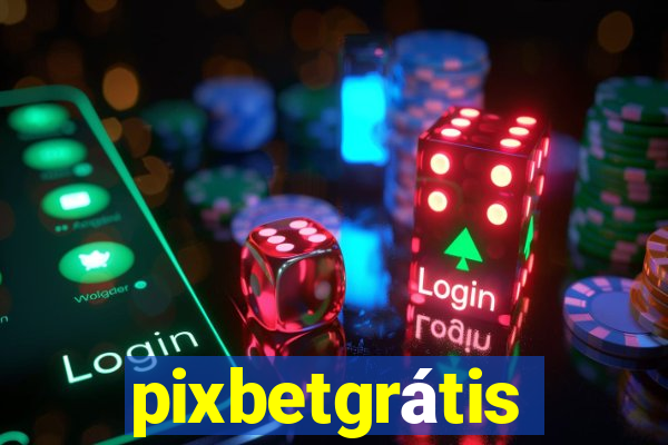 pixbetgrátis