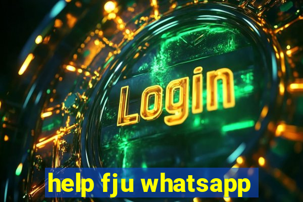 help fju whatsapp