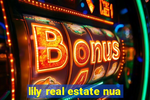 lily real estate nua