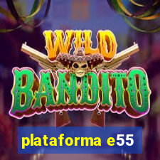 plataforma e55