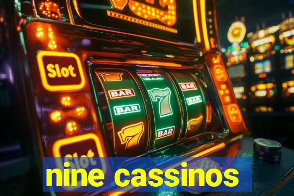 nine cassinos