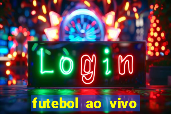 futebol ao vivo max tv