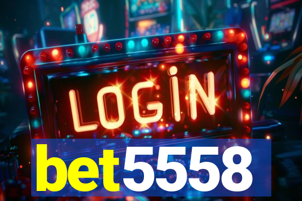 bet5558