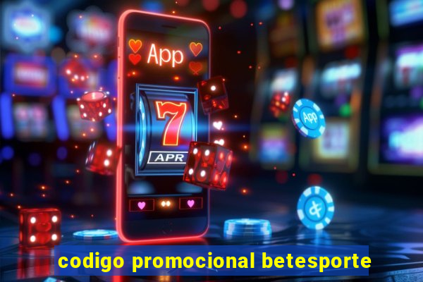 codigo promocional betesporte