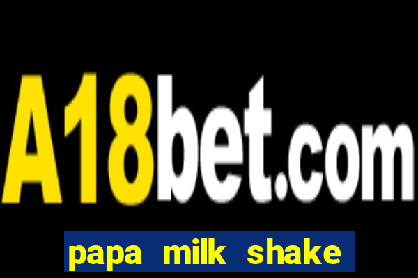 papa milk shake click jogos