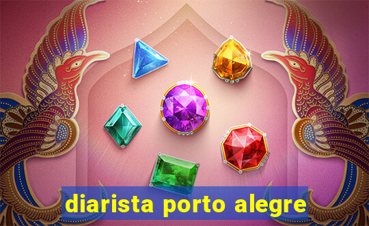 diarista porto alegre