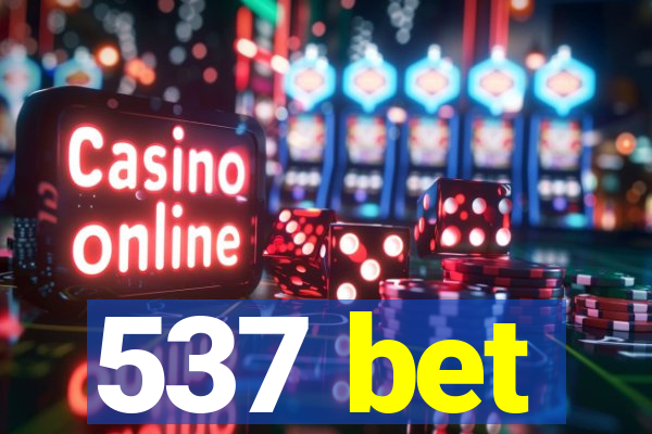 537 bet