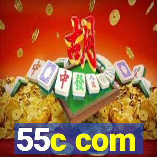 55c com
