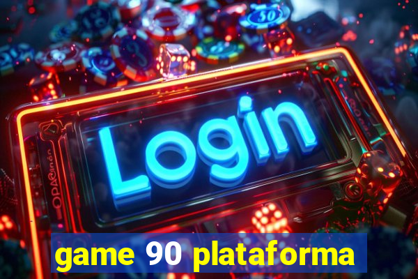 game 90 plataforma