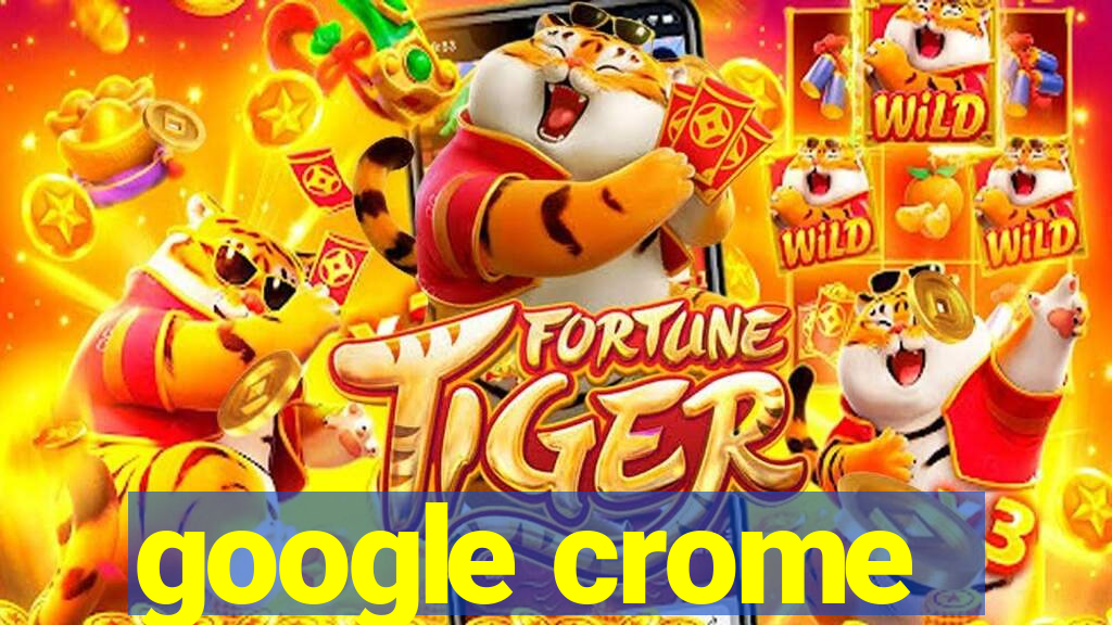 google crome