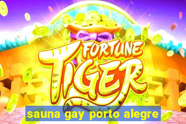sauna gay porto alegre