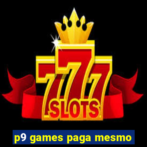 p9 games paga mesmo