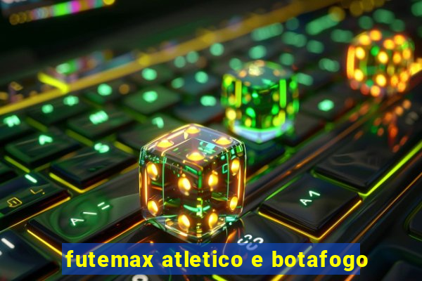 futemax atletico e botafogo