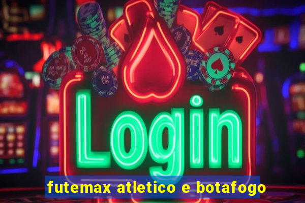 futemax atletico e botafogo