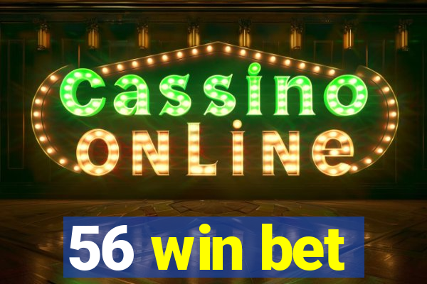 56 win bet