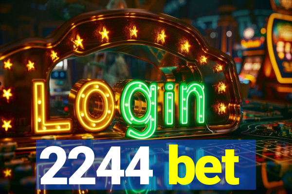 2244 bet