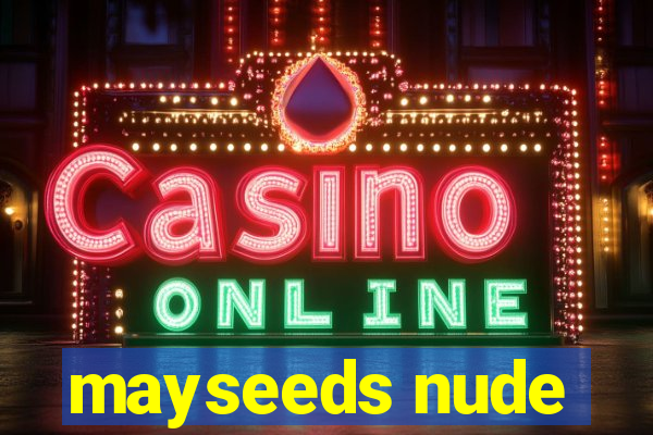 mayseeds nude