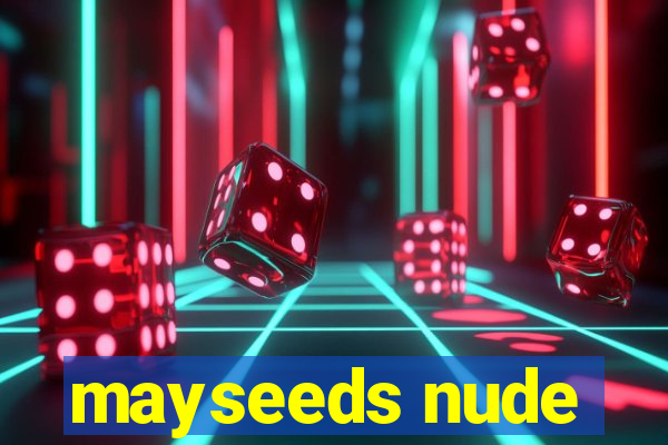 mayseeds nude
