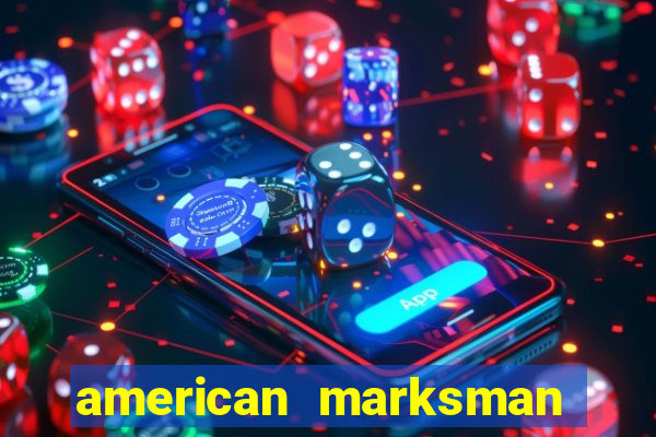 american marksman apk dinheiro infinito