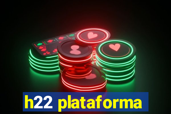 h22 plataforma