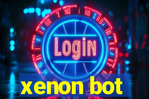 xenon bot