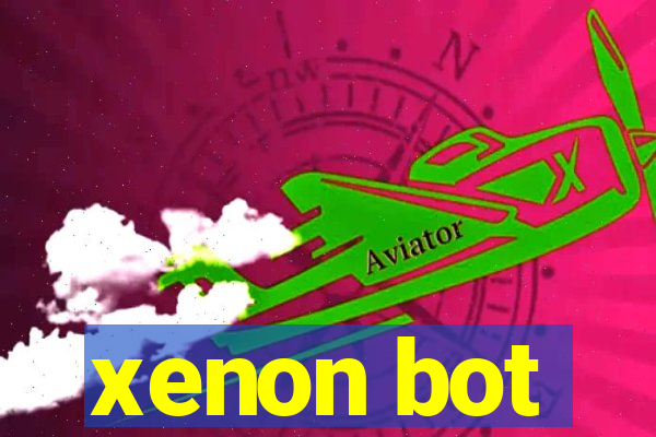 xenon bot