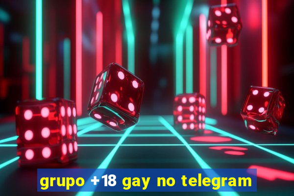 grupo +18 gay no telegram