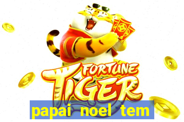 papai noel tem quantos anos