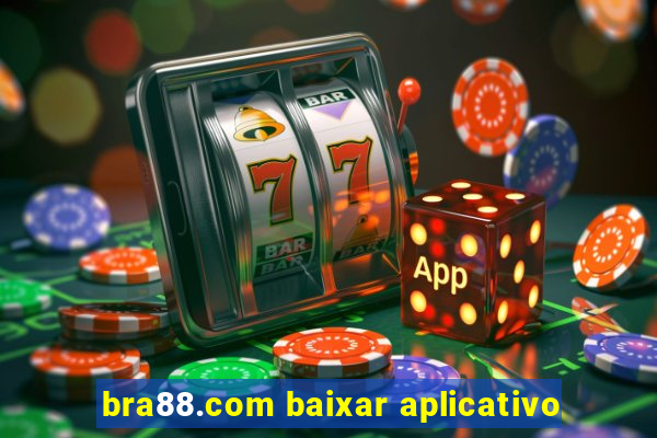 bra88.com baixar aplicativo
