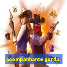 acompanhante gorda