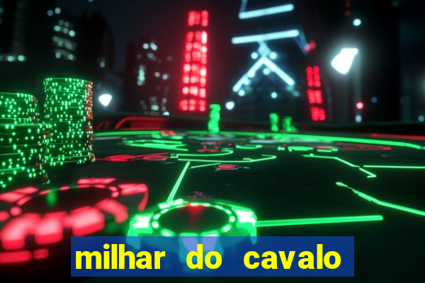 milhar do cavalo que mais sai