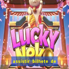 assistir bilhete de loteria filme completo dublado