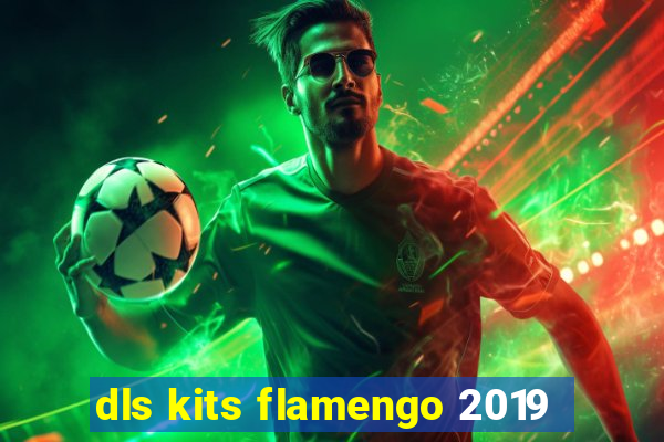 dls kits flamengo 2019