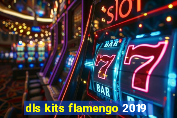 dls kits flamengo 2019