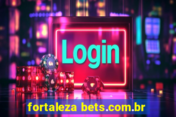 fortaleza bets.com.br