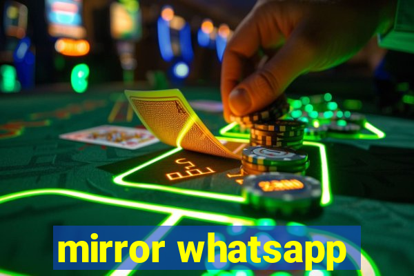 mirror whatsapp