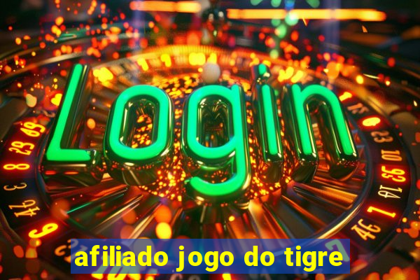 afiliado jogo do tigre