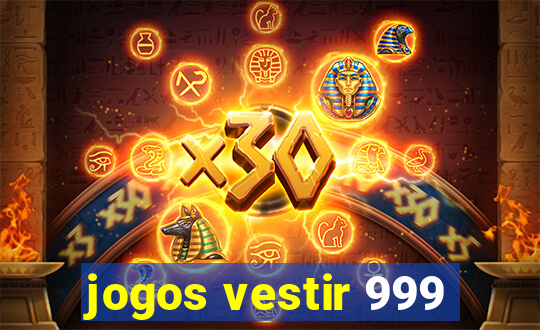 jogos vestir 999