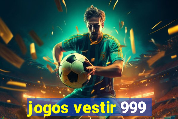 jogos vestir 999
