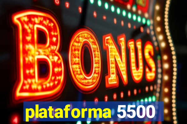 plataforma 5500