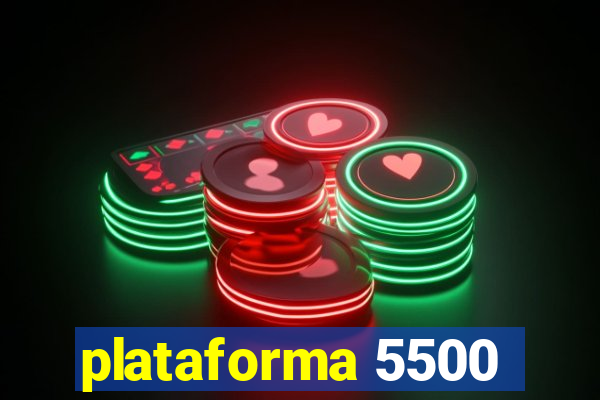 plataforma 5500