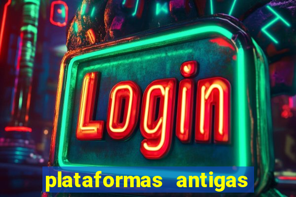 plataformas antigas de jogos slots