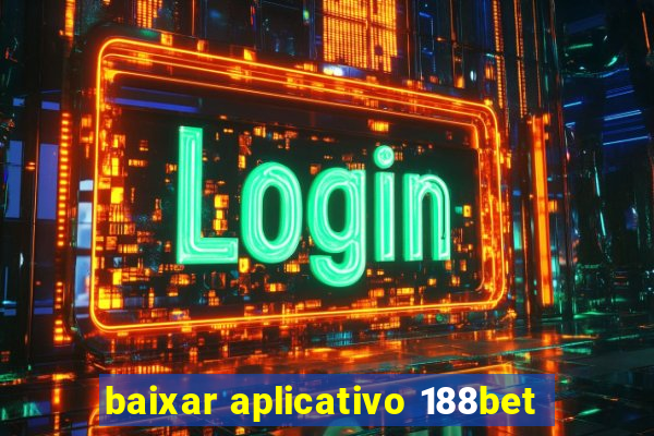 baixar aplicativo 188bet